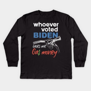 Funny Whoever Voted Biden Owes Me Gas Money Kids Long Sleeve T-Shirt